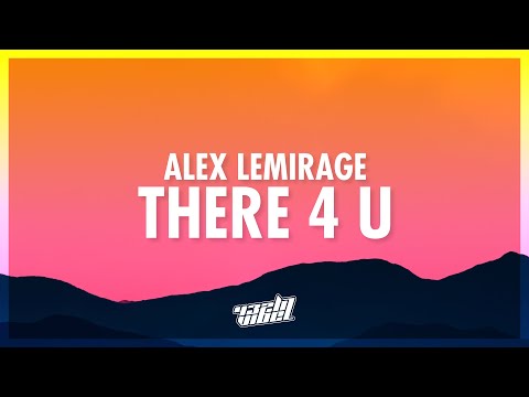 Alex LeMirage - THERE 4 U (Lyrics) | i'll be there for you (432Hz)