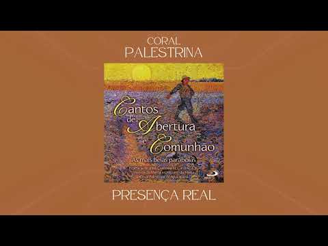 Coral Palestrina - Presença Real (Jo 6, 48-58 / Mt 26, 26-28)