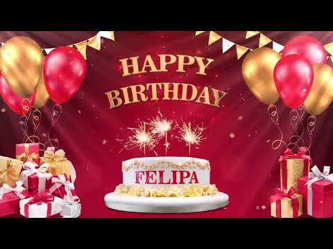 FELIPA | Happy Birthday To You | Happy Birthday Songs 2022