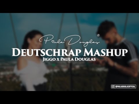 DEUTSCHRAP Mashup Jiggo x Paula Douglas