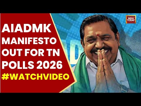 Edappadi K. Palaniswami Unveils AIADMK's First Phase Of 2026 Tamil Nadu Poll Promises | India Today