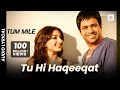 Tu Hi Haqeeqat Lyrical Song Tum Mile Emraan Hashmi Soha Ali Khan Javed Ali Pritam