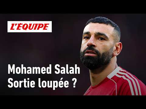 Pourquoi Salah gâche sa sortie avec Liverpool