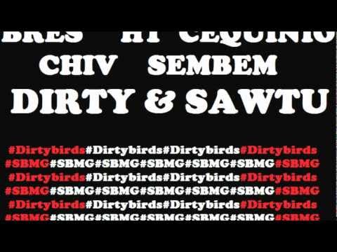 Bres ft HT,Cequinio,Chivv & SemBem - Dirty en Sawtu