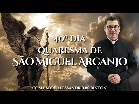 Lent of Saint Michael the Archangel | Day 40 | 2025