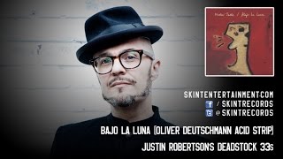 Justin Robertson's Deadstock 33s - Bajo La Luna (Oliver Deutschmann Acid Strip)