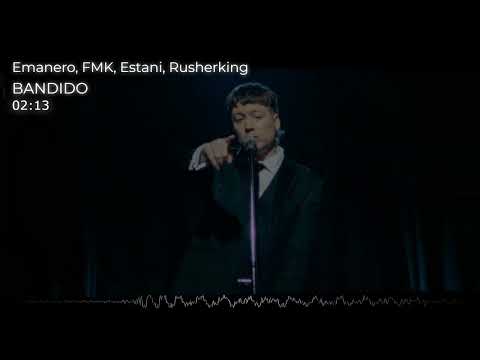 Emanero, FMK, Estani, Rusherking - BANDIDO (Audio Oficial)