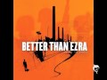 Better Than Ezra - Breathless (With Lyrics in Description)