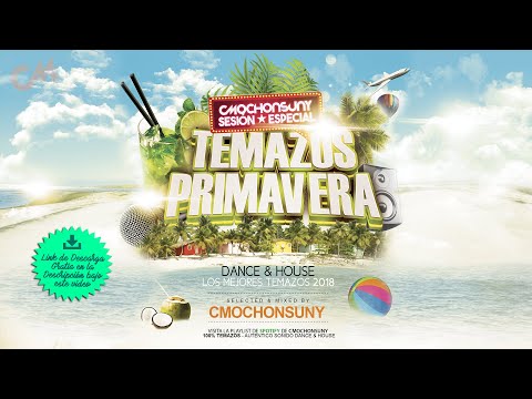 Sesión PRIMAVERA 2018┃MIX TEMAZOS DANCE, HOUSE, LATINO┃by CMOCHONSUNY