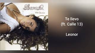 &quot;Te llevo&quot; Leonor ft. Calle 13