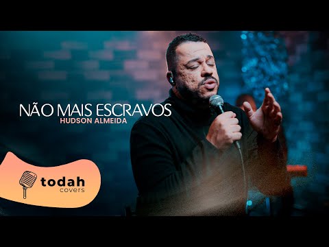 Hudson Almeida | Não Mais Escravos [Cover Bethel Music]