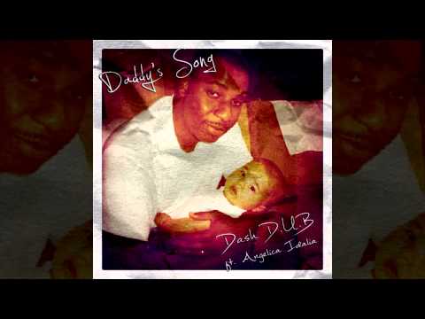 Dash D.U.B. - Daddy's Song feat. Angelica Idalia (prod. Gritty Committee)( @DashDUB)