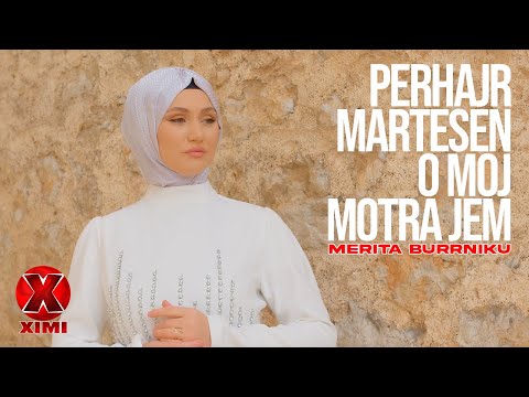 Merita Burrniku - Perhajr martesen o moj motra jem