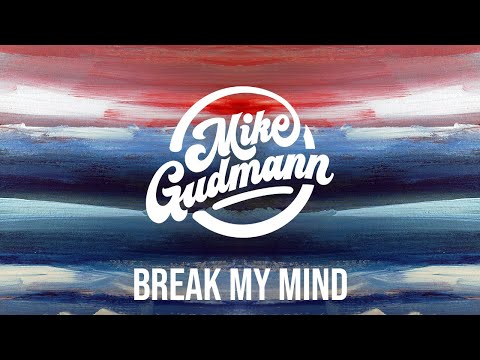 Mike Gudmann, Gianluca Dimeo - Break My Mind