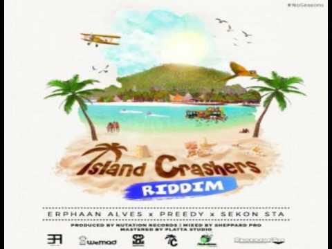 Island Crashers Riddim Mix   Threeks Erphaan Alves, Sekon Sta, Preedy