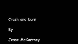 Crash and burn - Jesse McCartney *lyrics in info box*