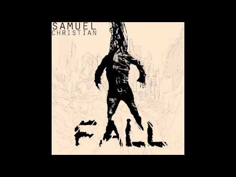 Samuel Christian - FALL (from the album) FoodShelterWater