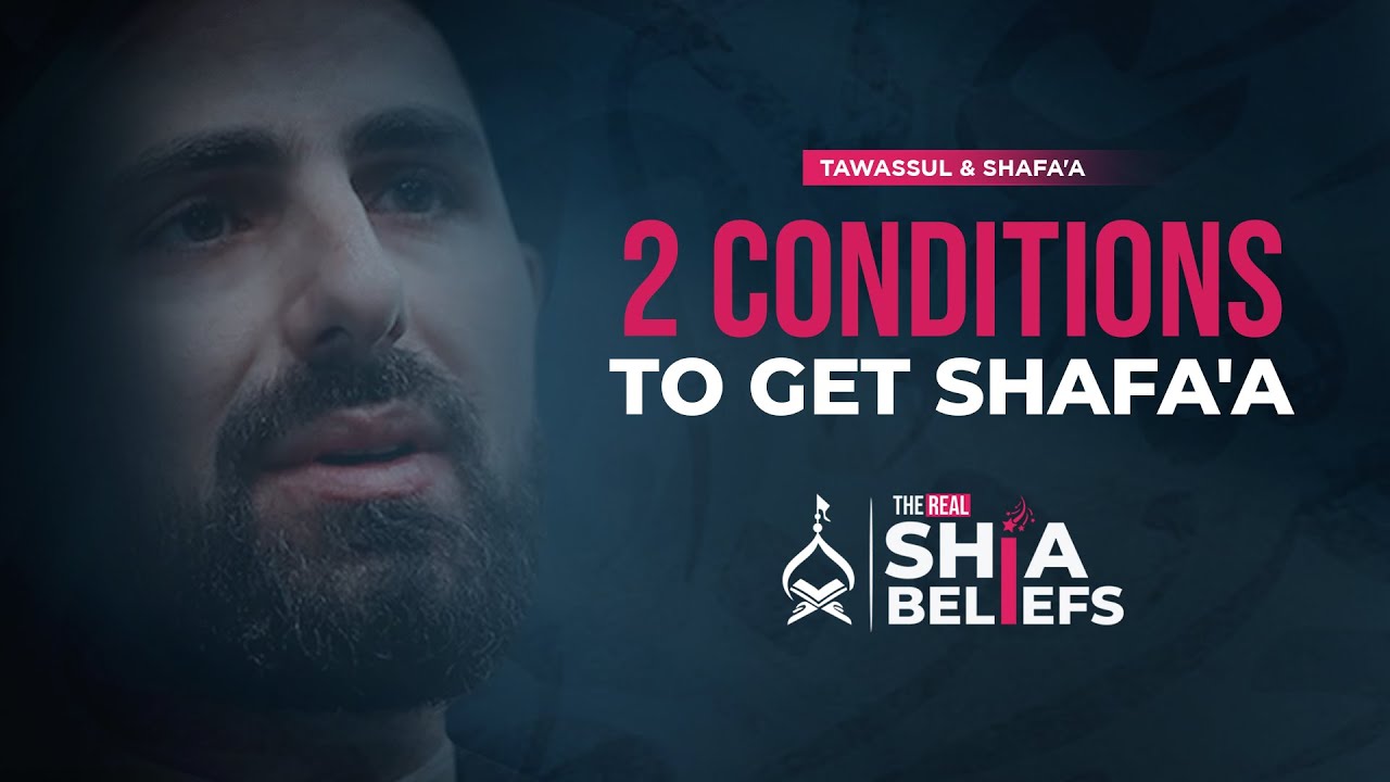 2 Important Conditions To Get Shafa'a in the Hereafter | ep 112 | The Real Shia Beliefs