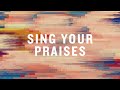 Sing Your Praises (Official Lyric Video) |  Matt Gilman  |  BEST OF ONETHING LIVE