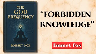 The God Frequency – HOW TO TRANSMIT THOUGHTS - Emmet Fox