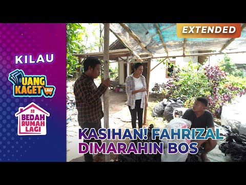 AROGAN! Fahrizal Dibentak-Bentak Bosnya | KILAU UANG KAGET & BEDAH RUMAH | PART 1/8