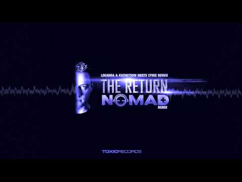 Locanda & Kuznetsow meets Cyrix Device - The Return (Nomad Remix)