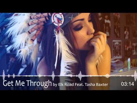 Dubstep | Elk Road Featuring Tasha Baxter - Get Me Through