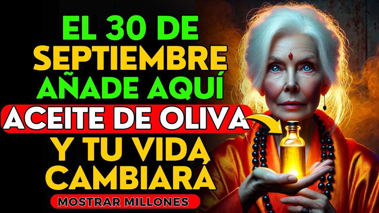¡SÉ RICO! USA ACEITE DE OLIVA Así El Día 17 DE SEPTIEMBRE Y Atrae Mucho DINERO | Sabiduría Budista