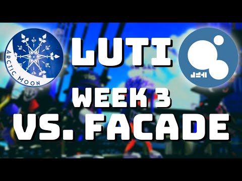 LUTI - Facade vs. Arctic Moon - Week 3, Div X, Season 11
