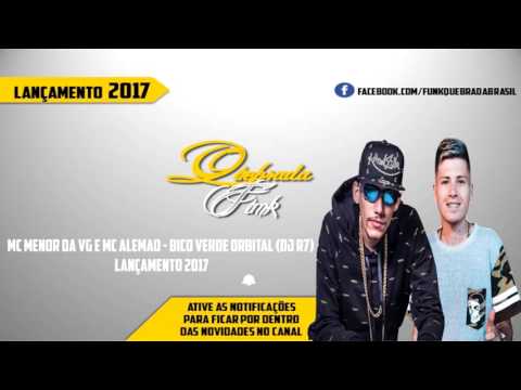 MC Menor Da VG e MC Alemão - Bico Verde Orbital (DJ R7) Lançamento 2017