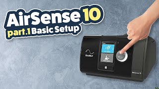 ResMed AirSense10 Review / Tutorial Part 1 of 3 - Basic setup