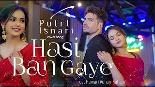 Download lagu (COVER INDIA) Putri Isnari - Hasi Ban Gaye mp3