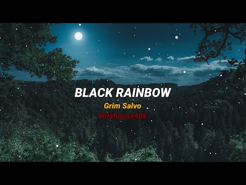 Grim Salvo - Black Rainbow (ft. Witchouse40k) [Lyrics]