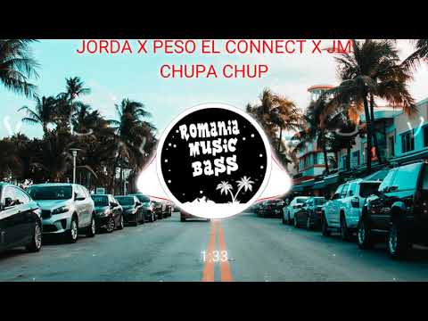 Jorda x Peso El Connect x JM - Chupa Chup (Bass Boosted)