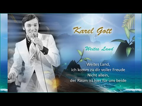 KAREL GOTT Weites Land, ich komm zu dir voller Freude