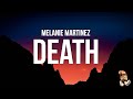 Melanie Martinez - DEATH (Lyrics)