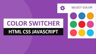 Create A Theme Color Switcher Using HTML CSS And Vanilla JAVASCRIPT