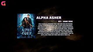 【The best novels of 2022】GoodNovel |Alpha Asher By:  Jane Doe