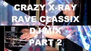 Crazy X-Ray - Rave Classix Volume 2