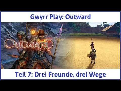 Outward deutsch Teil 7 - Drei Freunde, drei Wege Let's Play