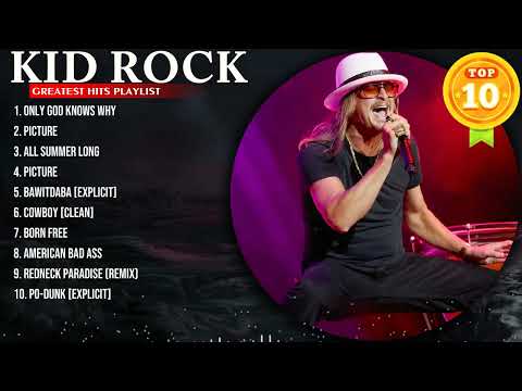 Kid Rock Greatest Hits ~ Top 10 Best Songs To Listen in 2024