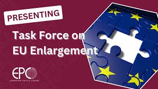 Presenting the EPC's Task Force of EU Enlargement