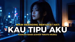 Download lagu Menyayat hati KAU TIPU AKU - KANGEN BAND (COVER) mp3 Download lagu Menyayat hati KAU TIPU AKU - KANGEN BAND (COVER) mp3