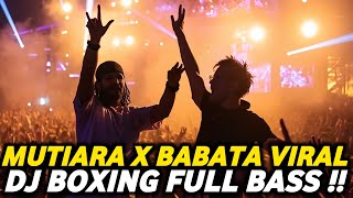 Download lagu DJ BOXING MUTIARA X BABAT VIRAL | DJ JUNGLE DUTCH PALING TINGGI FULL BASS TERBARU 2026 mp3