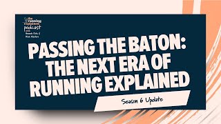 Passing the Baton: The Next Era of Running Explained