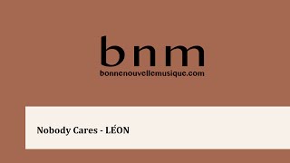 Nobody Cares - LÉON