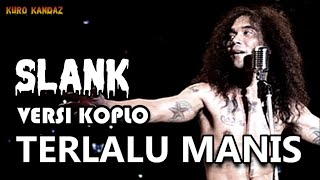 Download lagu TERLALU MANIS - SLANK || VERSI DANGDUT KOPLO mp3 Download lagu TERLALU MANIS - SLANK || VERSI DANGDUT KOPLO mp3