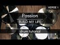 Passion - Build My Life (Drum Tutorial)