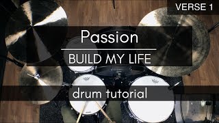 Passion - Build My Life (Drum Tutorial)