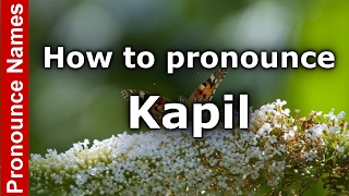 How to pronounce Kapil